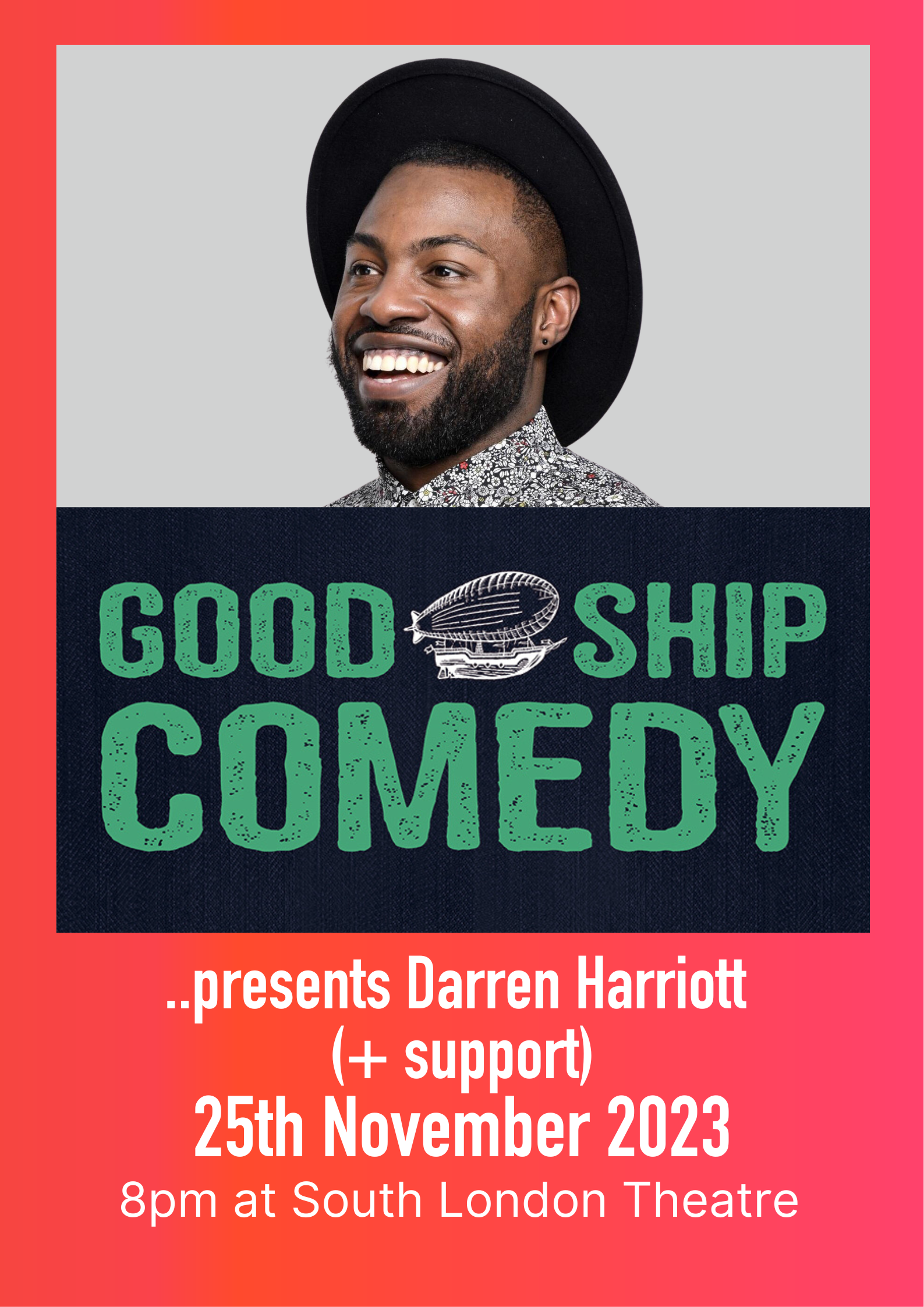 Poster featuring Good Ship 'airship' logo and headshot of Darren Harriott