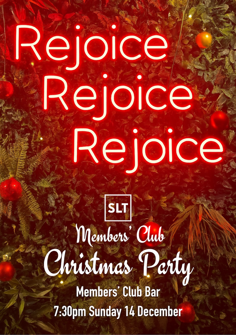 A Christmas party poster featuring a red neon sign, with the words Rejoice, Rejoice, Rejoice on a green plants background, to mimic the Rehearse, Refresh, Relax sign in the SLT Member's Bar.