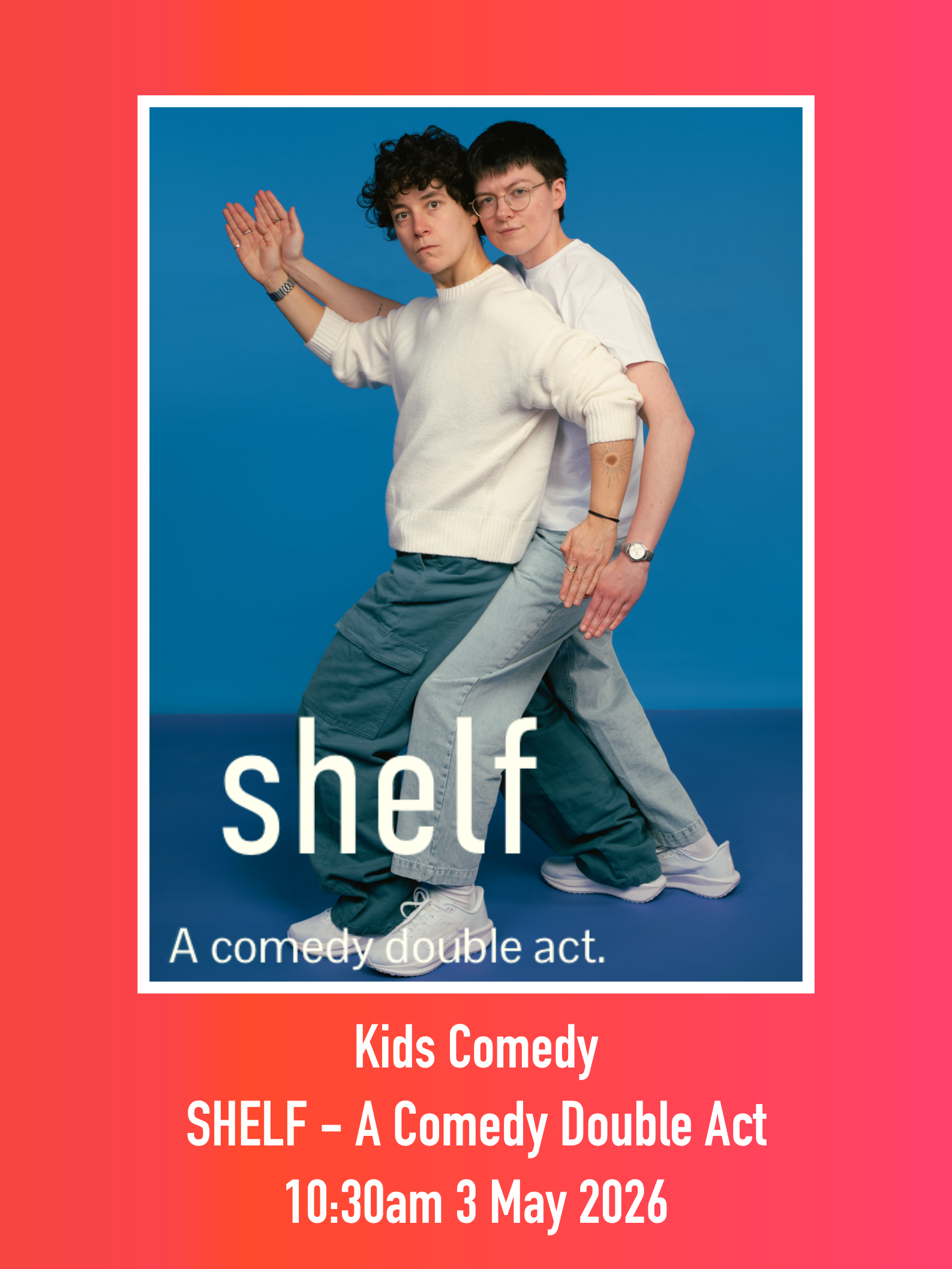 Poster featuring images of Shelf Comedy Double Act in comedy poses.