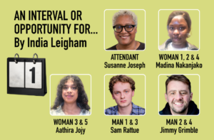 Cast headshots of An Interval or Opportunity For... by India Leigham