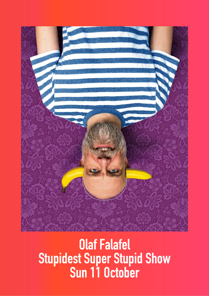 Upside down poster image of Olaf Falafel wearing a striped t-shirt and a joke banana on his head.